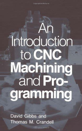 An introduction to CNC machining : David Gibbs 